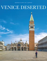 Venice Deserted Photo Book by Danielle and Luc Carton, Jonglez Publishing, Venice pictures while the Coronavirus Covid Lockdown in Venice